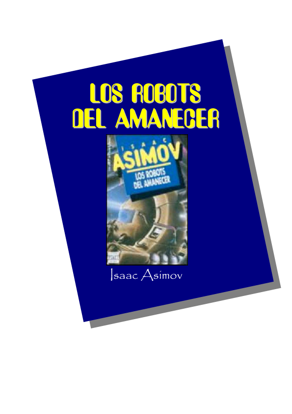 Portada de Microsoft Word - Los robots del amanecer.doc